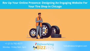 Rev Up Your Online Presence: Designing An Engaging Website For Your Tire Shop In Chicago