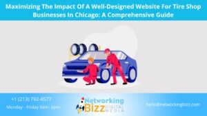 Maximizing The Impact Of A Well-Designed Website For Tire Shop Businesses In Chicago: A Comprehensive Guide
