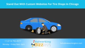 Stand Out With Custom Websites For Tire Shops In Chicago