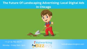 The Future Of Landscaping Advertising: Local Digital Ads In Chicago