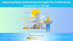 Exploring Digital Advertising Strategies For Construction Companies In Chicago