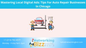 Mastering Local Digital Ads: Tips For Auto Repair Businesses In Chicago