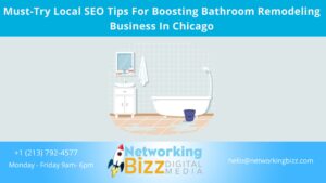Must-Try Local SEO Tips For Boosting Bathroom Remodeling Business In Chicago