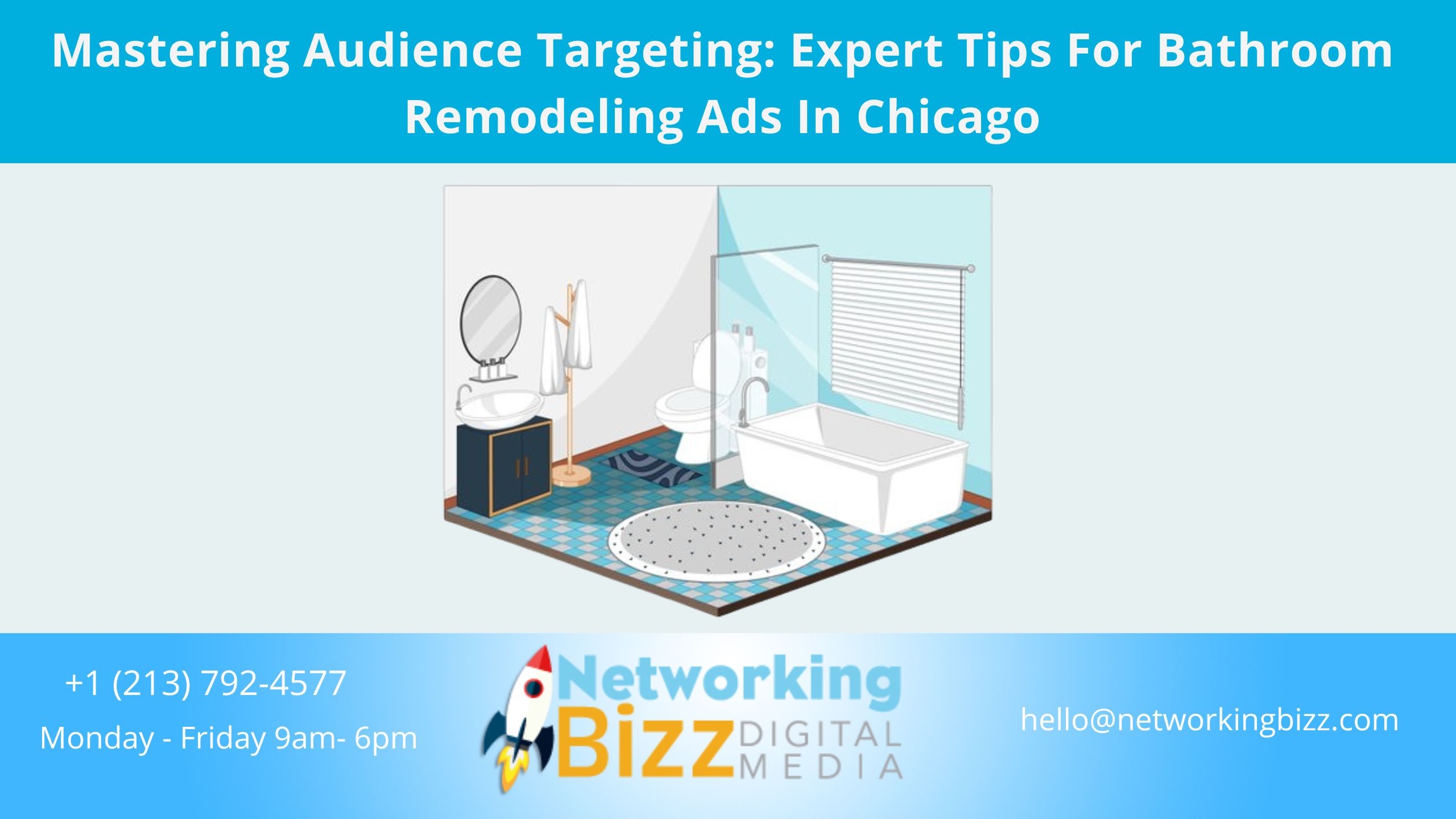 Mastering Audience Targeting: Expert Tips For Bathroom Remodeling Ads In Chicago