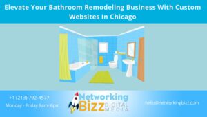 Elevate Your Bathroom Remodeling Business With Custom Websites In Chicago