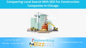 Conquering Local Search With SEO For Construction Companies In Chicago