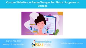 Custom Websites: A Game-Changer For Plastic Surgeons In Chicago