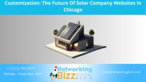 Customization: The Future Of Solar Company Websites In Chicago