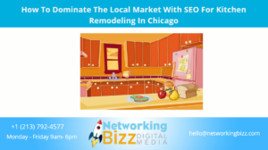 How To Dominate The Local Market With SEO For Kitchen Remodeling In Chicago