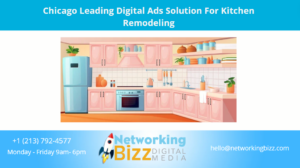 Chicago Leading Digital Ads Solution For Kitchen Remodeling