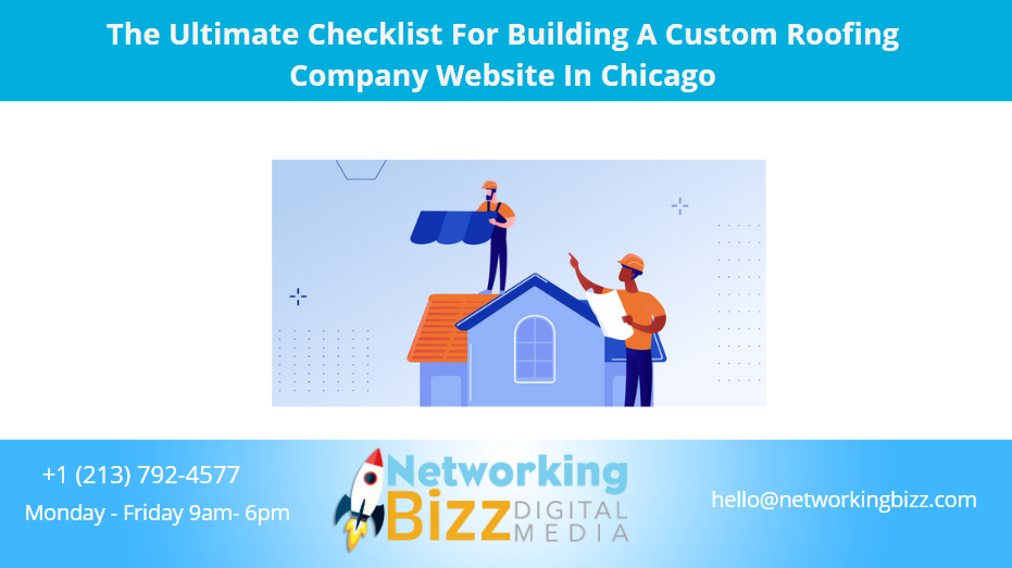 The Ultimate Checklist For Building A Custom Roofing Company Website In Chicago