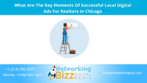 What Are The Key Elements Of Successful Local Digital Ads For Realtors In Chicago