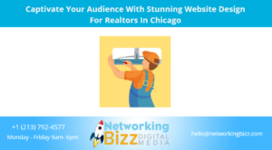Captivate Your Audience With Stunning Website Design For Realtors In Chicago